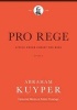 Pro Rege - Living Under Christ the King, Volume 1 (Hardcover) - Abraham Kuyper Photo