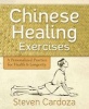 Chinese Healing Exercises - A Personalized Practice for Health and Longevity (Paperback) - Steven Cardoza Photo