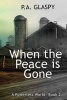 When the Peace Is Gone - A Powerless World Series (Paperback) - P a Glaspy Photo