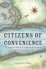 Citizens of Convenience - The Imperial Origins of American Nationhood on the U.S.-Canadian Border (Hardcover) - Lawrence B a Hatter Photo