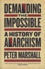 Demanding the Impossible - A History of Anarchism (Paperback) - Peter Marshall Photo