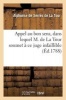 Appel Au Bon Sens, Dans Lequel M. de La Tour Soumet a Ce Juge Infaillible Les Details (French, Paperback) - Alphonse De Serres De La Tour Photo