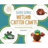 Super Simple Wetland Critter Crafts - Fun and Easy Animal Crafts (Hardcover) - Sammy Bosch Photo