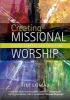 Creating Missional Worship - Fusing Context and Tradition (Paperback) - Tim Lomax Photo