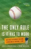 The Only Rule is it Has to Work (Hardcover) - Ben Lindbergh Photo