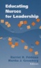 Educating Nurses For Leadership (Hardcover, Annotated Ed) - Harriet R Feldman Photo