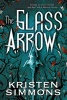 The Glass Arrow (Paperback) - Kristen Simmons Photo