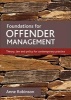 Foundations for Offender Management - Theory, Law and Policy for Contemporary Practice (Paperback, New) - Anne Robinson Photo