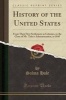 History of the United States - From Their First Settlement as Colonies, to the Close of Mr. Tyler's Administration, in 1845 (Classic Reprint) (Paperback) - Salma Hale Photo