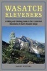 Wasatch Eleveners - A Hiking and Climbing Guide to the 11,000 Foot Mountains of Utah's Wasatch Range (Paperback) - Randy Winters Photo