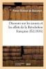 Discours Sur Les Causes Et Les Effets de La Revolution Francaise (French, Paperback) - Pierre Etienne Bonnevie De Photo