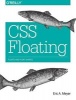 CSS Floating - Floats and Float Shapes (Paperback) - Eric A Meyer Photo