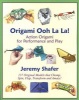 Origami Ooh La La! - Action Origami for Performance and Play (Paperback) - Jeremy Shafer Photo