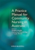 A Practice Manual for Community Nursing in Australia (Paperback) - Debbie Kralik Photo