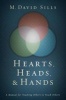 Hearts, Heads, and Hands - A Manual for Teaching Others to Teach Others (Paperback) - M David Sills Photo