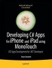 Developing C# Apps for iPhone and iPad Using MonoTouch: IOS Apps Development for .NET Developers (Paperback, New) - Bryan Costanich Photo