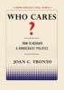 Who Cares? - How to Reshape a Democratic Politics (Paperback) - Joan C Tronto Photo