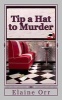 Tip a Hat to Murder (Paperback) - Elaine L Orr Photo