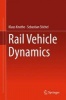 Rail Vehicle Dynamics (Hardcover, 1st Ed. 2017) - Klaus Knothe Photo