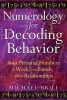 Numerology For Decoding Behavior - Your Personal Numbers at Work, with Family, and in Relationships (Paperback) - Michael Brill Photo