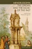 Mendelssohn, the Organ, and the Music of the Past - Constructing Historical Legacies (Hardcover) - Jurgen Thym Photo