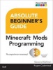 Absolute Beginner's Guide to Minecraft Mods Programming (Paperback, 2nd Revised edition) - Rogers Cadenhead Photo