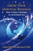 Grow Your Spiritual Business - How to Build a Business in the Internet Age (Paperback) - Cindy Griffith Bennett Photo