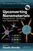 Upconverting Nanomaterials - Perspectives, Synthesis, and Applications (Hardcover) - Claudia Altavilla Photo