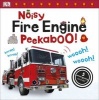 Noisy Fire Engine Peekaboo! (Board book) - Dk Photo