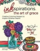 Inkspirations the Art of Grace - Creative Coloring Designs to Inspire Christian Hearts (Paperback) - Erin Leigh Photo