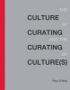 The Culture of Curating and the Curating of Culture (Paperback) - Paul ONeill Photo