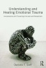 Understanding and Healing Emotional Trauma - Conversations With Pioneering Clinicians and Researchers (Paperback) - Daniela F Sieff Photo