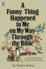 A Funny Thing Happened to Me on My Way Through the Bible - A Collection of Humorous Sketches and Monologues Based on Familiar Bible Stories (Paperback) - Martha Bolton Photo