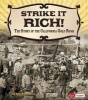 Strike It Rich! - The Story of the California Gold Rush (Hardcover) - Brianna Hall Photo