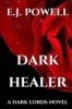 Dark Healer - A Dark Lords Novel (Paperback) - E J Powell Photo