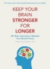 Keep Your Brain Stronger for Longer - 201 Brain Exercises to Maintain Your Mental Fitness (Paperback) - Tonia Vojtkofsky Photo