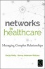 Networks in Health Care - Managing Complex Relationships (Paperback) - Becky Malby Photo