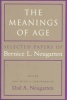 The Meanings of Age - Selected Papers of Bernice L.Neugarten (Paperback, New) - Bernice L Neugarten Photo