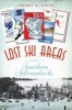 Lost Ski Areas of the Southern Adirondacks (Paperback) - Jeremy K Davis Photo