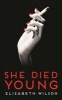 She Died Young (Paperback, Main) - Elizabeth Wilson Photo