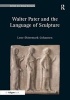 Walter Pater and the Language of Sculpture (Hardcover, New Ed) - Lene Ostermark Johansen Photo