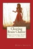 Clearing Brain Clutter - Discovering Your Heart's Desire (Paperback) - Debra Smouse Photo