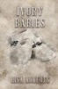 Ivory Babies (Paperback) - Lisa Roberts Photo