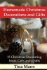 Homemade Christmas Decorations and Gifts - 15 Christmas Decorating Ideas, Gifts and Crafts (Paperback) - Tina Marrs Photo