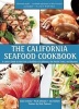 The California Seafood Cookbook - A Cook s Guide to the Fish and Shellfish of California, the Pacific Coast, and Beyond (Paperback) - Isaac Cronin Photo