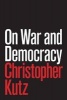 On War and Democracy (Hardcover) - Christopher Kutz Photo