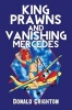 King Prawns and Vanashing Mercedes (Paperback) - Donald Crighton Photo