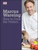 How to Cook the Perfect... (Hardcover) - Marcus Wareing Photo