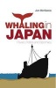 Whaling in Japan - Power, Politics and Diplomacy (Paperback) - Jun Morikawa Photo