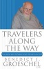 Travelers Along the Way - The Men and Women Who Shaped My Life (Paperback) - Benedict J Groeschel Photo